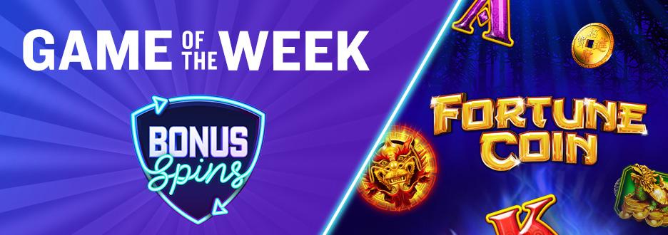 Opt in and bet $50+ on Fortune Coin to get 15 Bonus Spins on some of the most popular slots. Don’t wait! Offer ends Thursday, 5/16.