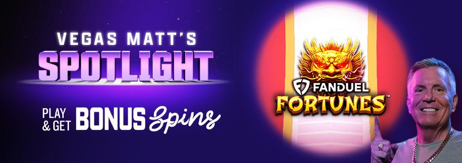 Opt in starting on 1/27, bet $50+ on FanDuel Fortunes to get 15 Bonus Spins on some of the most popular slots. Don’t wait! Offer ends Thursday, 1/30.