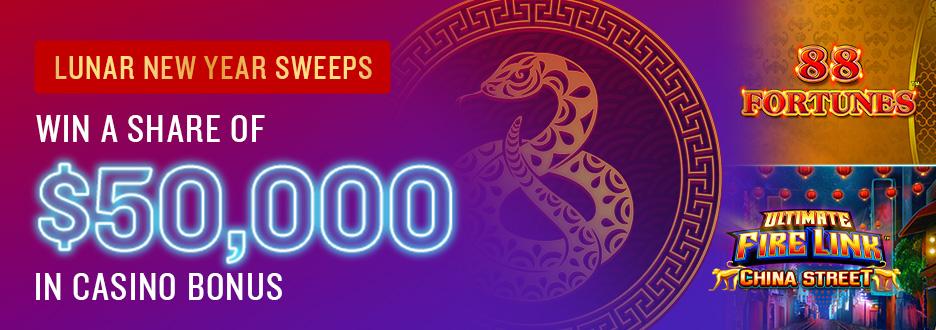 Embrace good fortune! Enter the Lunar New Year Sweeps by playing $25+ on select games. You can earn entries every day through 2/4 for your chance at a share of $50,000 in Casino Bonus.