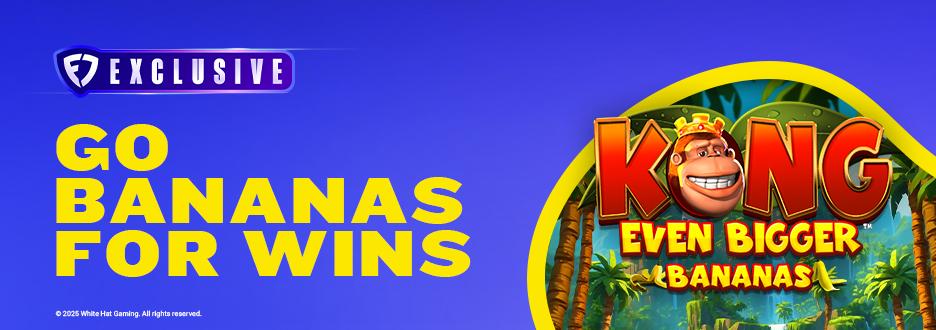 Be SPIN KONG when you play Kong Even Bigger Bananas – only available on FanDuel Casino! 