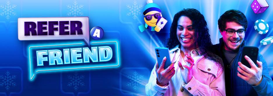 Earn Casino Bonus for every friend who signs up, deposits, and plays! 