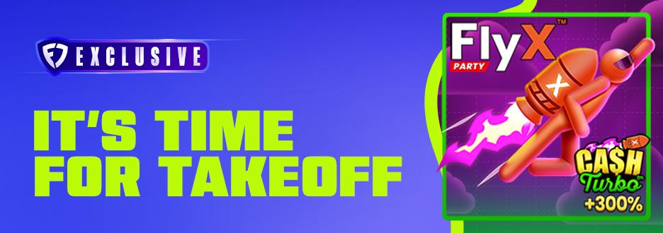 Soar towards your chance at bigger and bigger wins when you play the new FlyX Party Cash Turbo, exclusively on FanDuel Casino!
