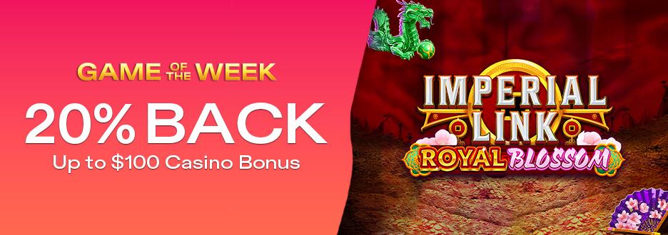 Get 20% on Net Losses up to $100 on "Imperial Link Royal Blossom"! Offer expires June 28 at 11:59pm ET!