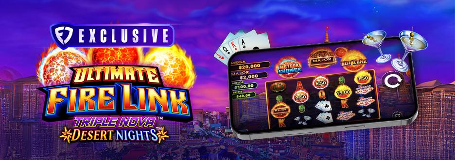 Spin for your chance to ignite the fireballs of fortune when you play Ultimate Fire Link Triple Nova Desert Nights – exclusively on FanDuel Casino!