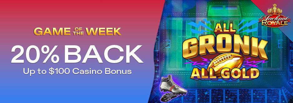 Get 20% on Net Losses up to $100 on "All Gronk All Gold Jackpot Royale"! Offer expires August 23 at 11:59pm ET!