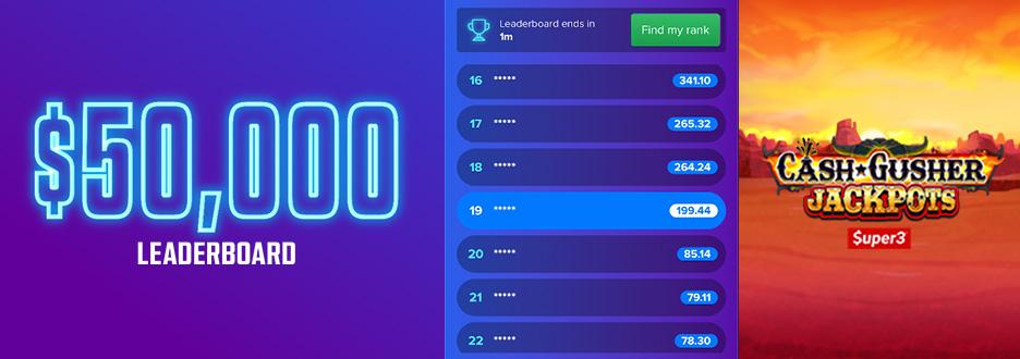 Go for a chance at a share of $50,000 in Casino Bonus with our Cash Gusher Jackpots Boost Leaderboard! Rack up points based on how much you win. Ends 11:59pm on 8/23
