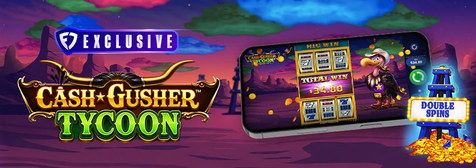 Fire up the rig and dig for your chance at big wins when you play Cash Gusher Tycoon, exclusively on FanDuel Casino!