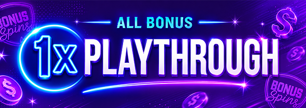 1x Playthrough where bonus funds only need to be played through once!