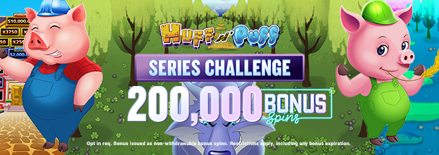 Opt-in now and wager on Huff N' Puff Slots to win a share of the 200,000 Bonus Spins prize pool!